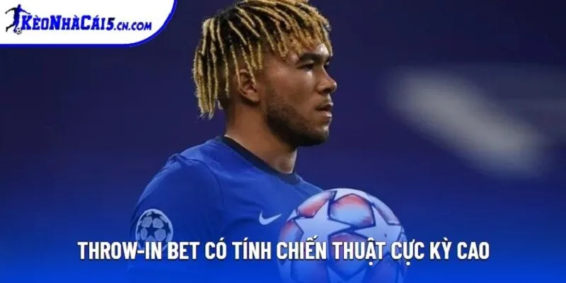 Throw-in Bet có tính chiến thuật cực kỳ cao