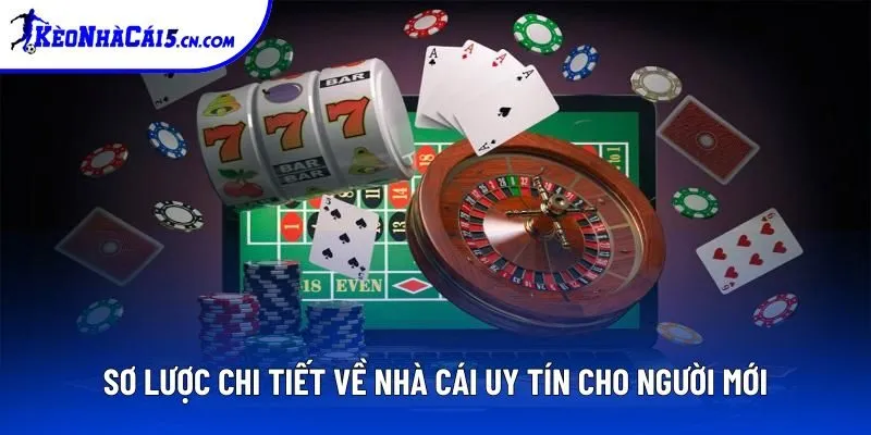 Sơ lược chi tiết về nhà cái uy tín cho người mới Sơ lược chi tiết về nhà cái uy tín cho người mới